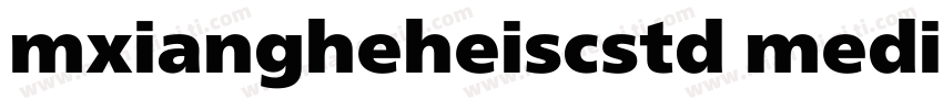 mxiangheheiscstd medium字体转换